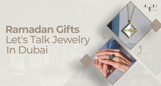 Ramadan Gifts: Let's Talk Jewelry In Dubai