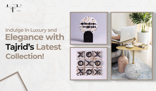 Indulge in Luxury and Elegance with Tajrid's Latest Collection!