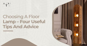 Choosing A Floor Lamp – Four Useful Tips And Advice