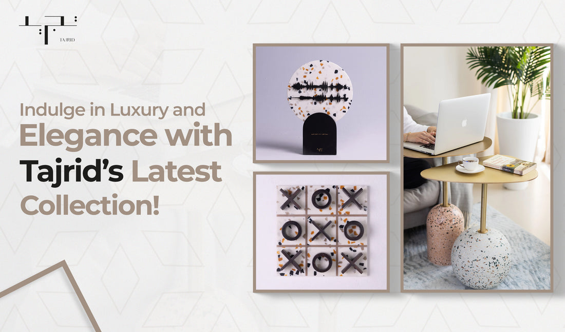 Indulge in Luxury and Elegance with Tajrid's Latest Collection!