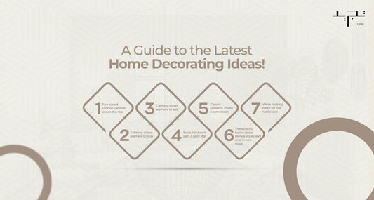 A Guide to the Latest Home Decorating Ideas!
